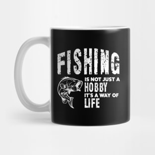 Fishing is not just a hobby, it's a way of life. Mug